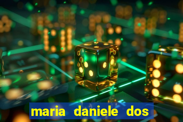 maria daniele dos santos dutra